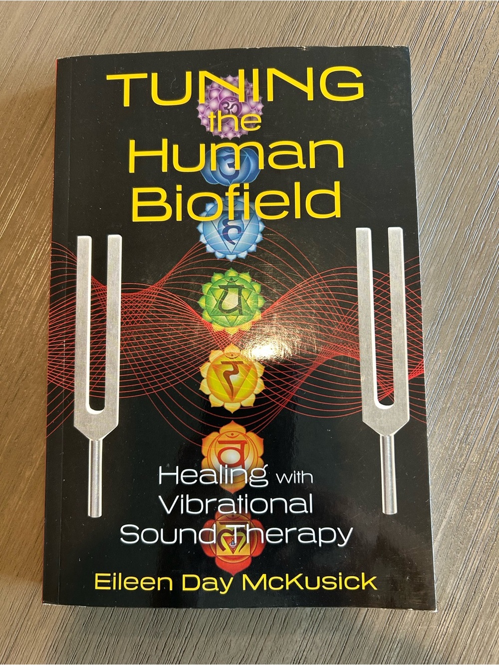 Tuning the Human Biofield Healing with Vibrational Sound Therapy Paperback